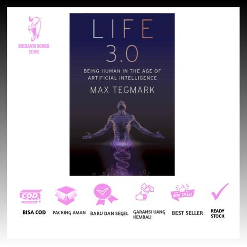 Jual Life 3.0: Being Human in the Age of Artificial Intelligence by Max ...