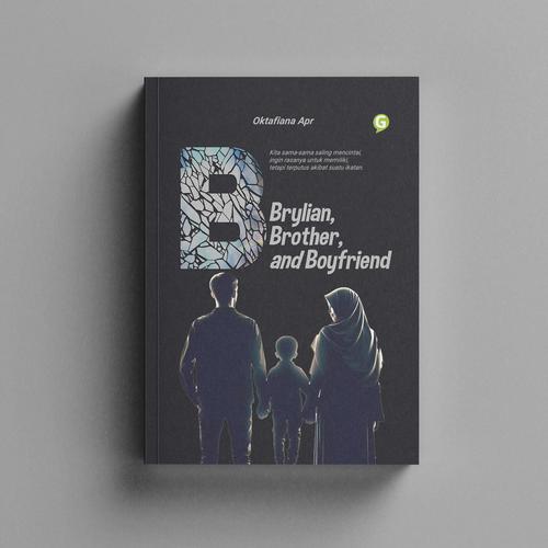 Jual buku novel B : Brylian, Brother, and Boyfriend penerbit guepedia ...