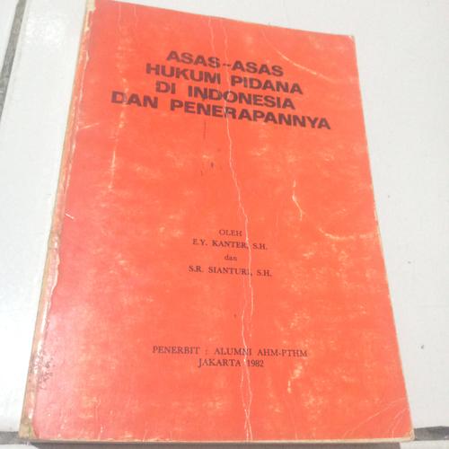 Jual BUKU ASAS ASAS HUKUM PIDANA DI INDONESIA DAN PENERAPANYA - Kota ...
