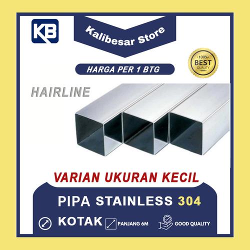 Jual Pipa Stainless Kotak / Hollow 304 HairLine Ukuran Kecil - Kab