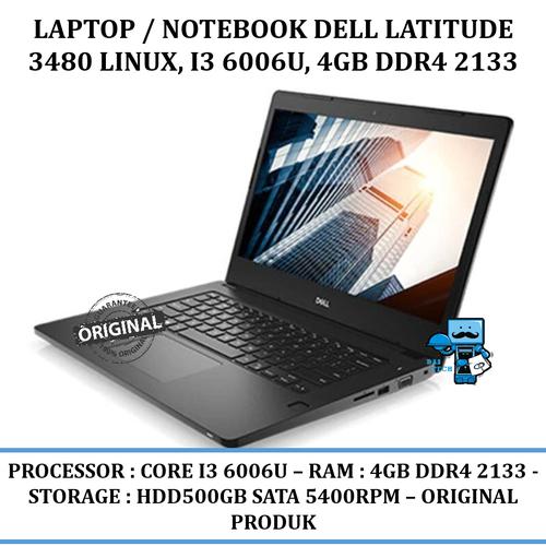 Laptop Notebook Dell LATITUDE 3480 LINUX, i3 6006u, 4GB DDR4 2133 di Das  Technology Tokopedia
