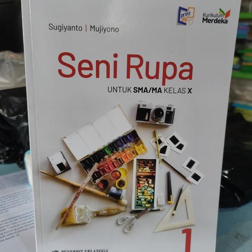 Jual Buku Seni Rupa SMA Kelas X /10 Kurikulum Merdeka Penerbit Erlangga ...