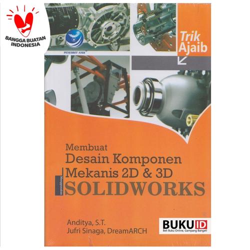 Foto Produk Buku Membuat Desain Komponen Mekanis 2D Dan 3D Menggunakan Solidworks dari Buku ID
