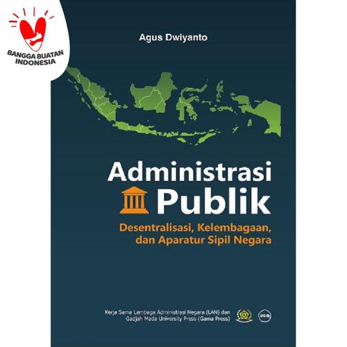 Foto Produk Administrasi Publik Desentralisasi Kelembagaan & Aparatur Sipil Negara dari UGM Press Online