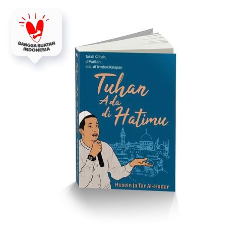 Foto Produk TUHAN ADA DI HATIMU TIDAK DI KABAH DI VATIKAN - Husein Jafar Al Hadar dari Mizanstore