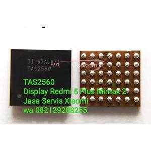 IC Display TAS2560 Redmi 5 Plus Mi Max 