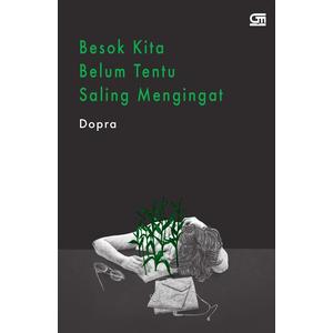 Gambar Besok Kita Belum Tentu Saling Mengingat dari Gramedia Official Store Kab. Bogor Tokopedia
