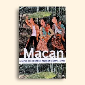Gambar Macan Cerpen Pilihan Kompas 2020 dari Literasi Kata Kota Yogyakarta Tokopedia