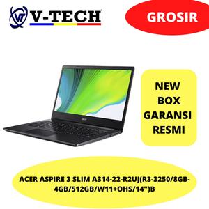 Jual ACER ASPIRE 3 SLIM A314-22-R2UJ(R3-3250/4GB/512GB/W11+OHS/14