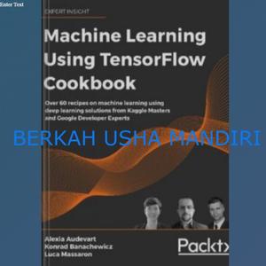 Jual Machine Learning Using TensorFlow Cookbook - Jakarta Barat ...