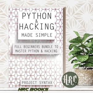 Jual Python and Hacking Made Simple: Full Beginners Bundle To Master ...