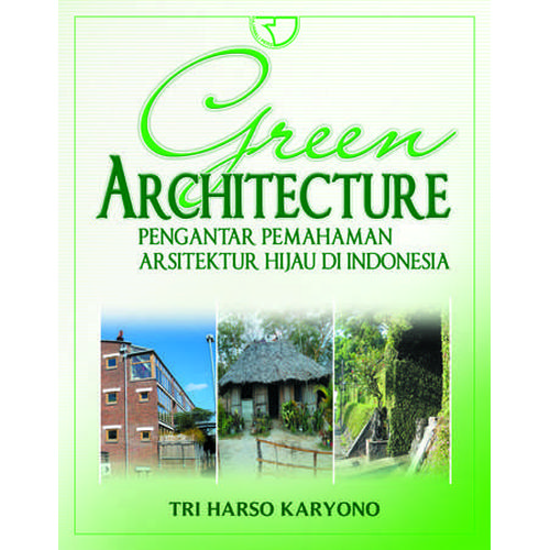 Gambar GREEN ARCHITECTURE Pengantar Pemahaman Arsitektur Hijau di Indonesia dari salsabila Kota Depok Tokopedia