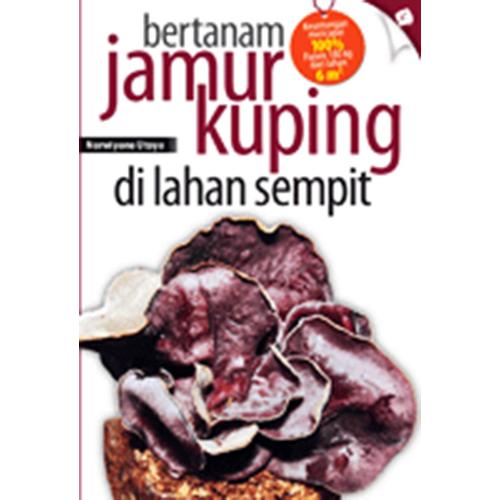 Gambar Bertanam Jamur Kuping di Lahan Sempit dari Toko Kutu Buku Kota Tangerang Selatan Tokopedia