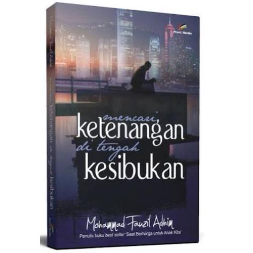 Gambar Mencari ketenangan di tengah Kesibukan dari TB Buku Islam Jakarta Pusat Tokopedia