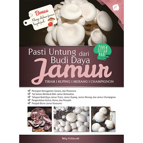 Foto Produk Pasti Untung dari Budi Daya Jamur Tiram, Kuping, Merang, Champignon dari Toko Kutu Buku