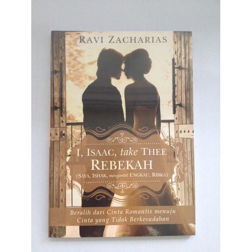 Gambar I, Isaac, Take Thee Rebekah - Ravi Zacharias dari CV Pionir Jaya Kota Bandung Tokopedia