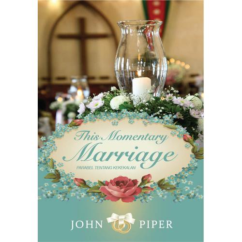 Gambar This Momentary Marriage, John Piper dari CV Pionir Jaya Kota Bandung Tokopedia