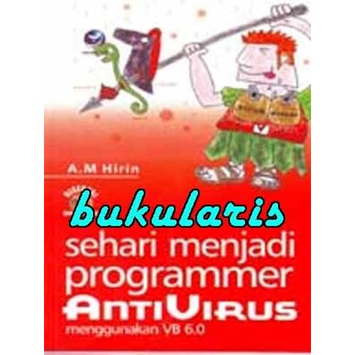 Jual Buku Sehari Menjadi Programmer Antivirus Menggunakan VB ...