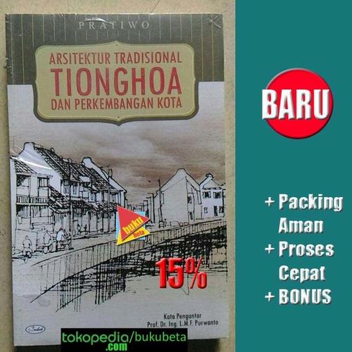 Foto Produk Arsitektur Tradisional Tionghoa dan Perkembangan Kota - Pratiwo dari Buku Beta