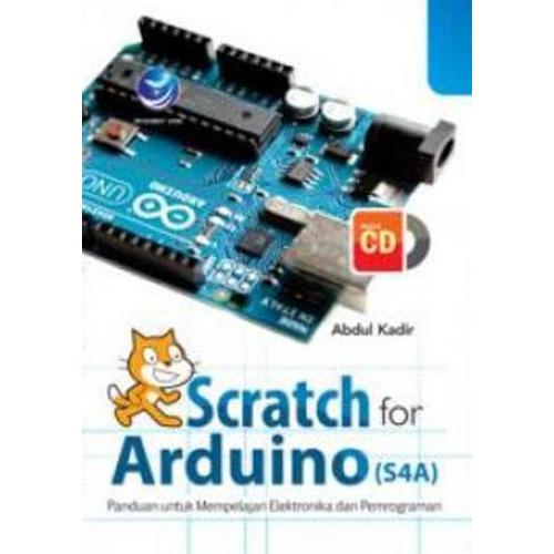 Gambar Scartch For Arduino (S4A) Panduan Utk Mempelajari Elektronika &Program dari Kayna Books undefined Tokopedia