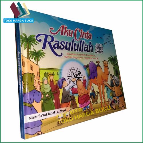 Foto Produk Aku Cinta Rasulullah - Meneladani Keseharian Rasulullah dari Toko Harga Buku