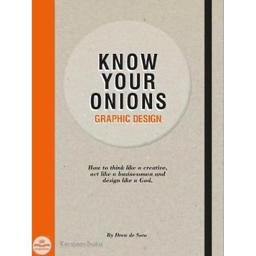 Gambar Know Your Onions: Graphic Design : How to Think Like a Creative, Act L dari Kerajaan Buku undefined Tokopedia