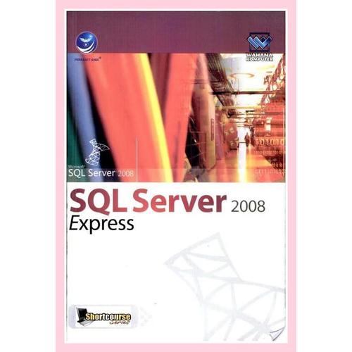 Gambar SQL Server 2008 Express dari ANANDA BOOKS undefined Tokopedia