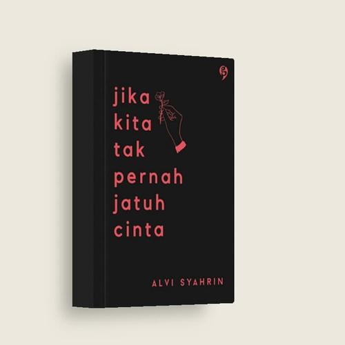 Foto Produk Jika Kita Tak Pernah Jatuh Cinta - Alvi Syahrin dari Alifia Bookstore