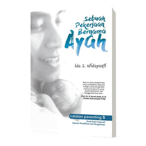 Foto Produk Buku Sebuah Pekerjaan Bernama Ayah, Buku Parenting Terbaik Recommended dari HAFANIS