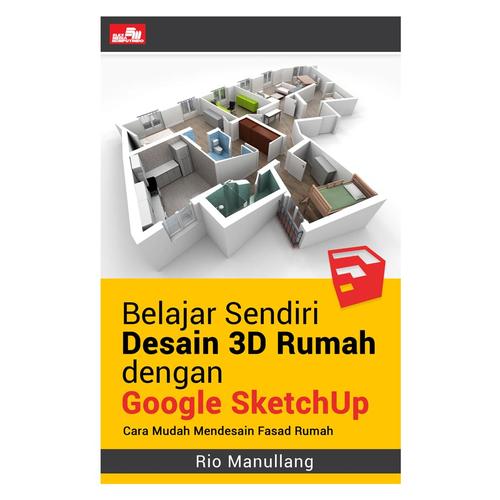Foto Produk Belajar Sendiri Desain 3D Rumah dengan Google SketchUp dari BukuGalileo
