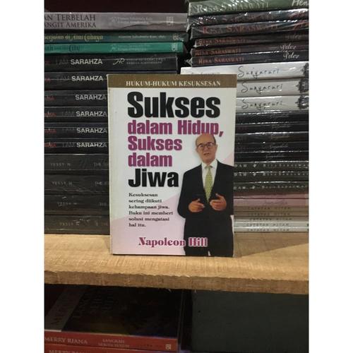 Jual Motivasi Sukses Dalam Hidup Sukses Dalam Jiwa Napoleon Hill Jakarta Timur Alimazon Tokopedia
