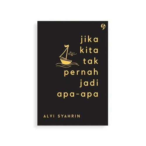 Foto Produk Jika Kita Tak Pernah Jadi Apa-Apa - Alvi Syahrin dari Alifia Bookstore