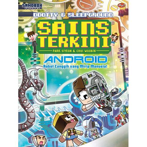 Foto Produk SAINS TERKINI : Ddotty & Sleepground - Android, Robot Canggih yang dari BukuGalileo