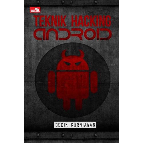 Gambar Teknik Hacking Android By: Dedik Kurniawan dari BukuGalileo Kota Tangerang Selatan Tokopedia