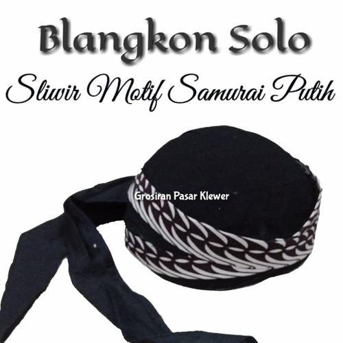 Gambar Blangkon Solo Sliwir Dewasa Motif Samurai Putih - Anak Bawah 1 Th dari GROSIRAN PASAR KLEWER Kota Surakarta Tokopedia