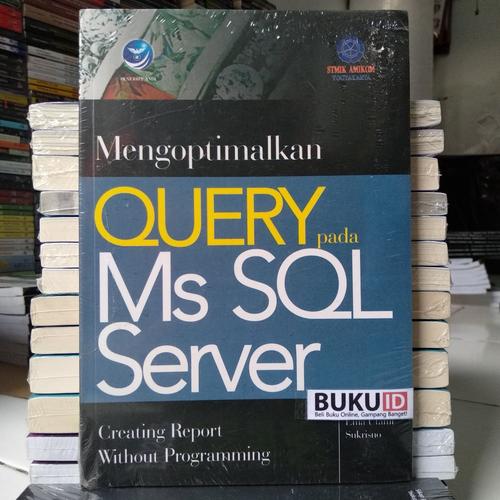 Foto Produk Buku Mengoptimalkan Query Pada Ms SQL Server dari Buku ID