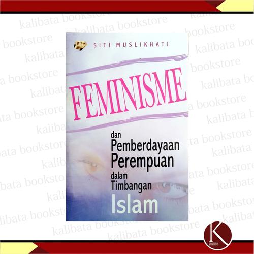 Jual Feminisme Dan Pemberdayaan Perempuan Dalam Timbangan Islam Kota Depok Kalibata Bookstore Tokopedia