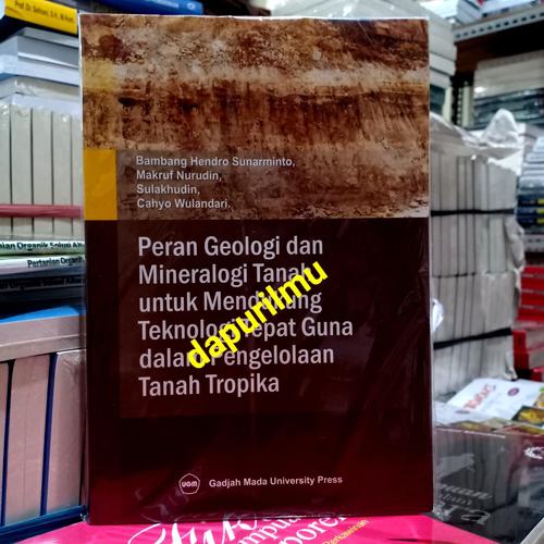 Foto Produk Peran Geologi dan Mineralogi Tanah untuk Mendukung Teknologi Tepat Gun dari Dapur Ilmu