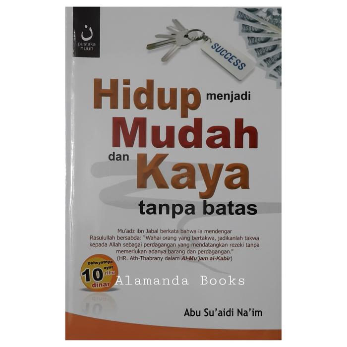 Jual Hidup Menjadi Mudah Dan Kaya Tanpa Batas Jakarta Pusat Alamanda Books Tokopedia