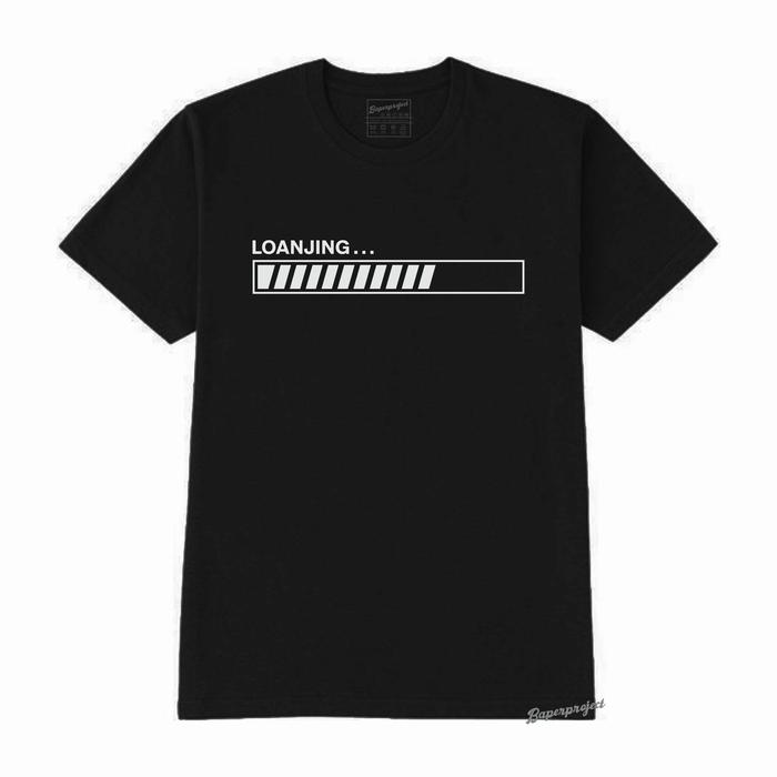 Gambar Kaos kata kata loading yg diplesetin - Hitam, L dari baperproject.id undefined Tokopedia