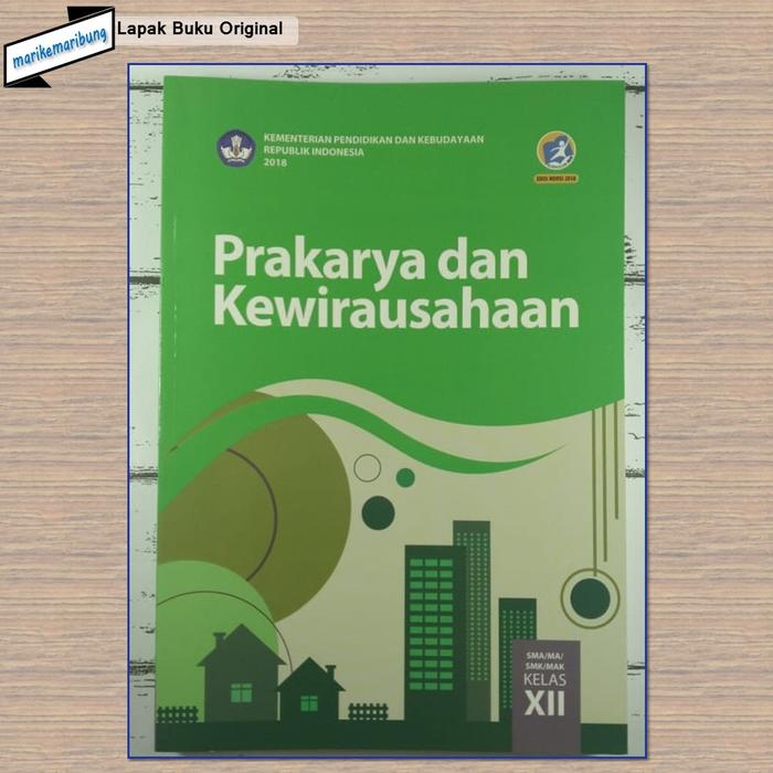 Gambar Buku Prakarya dan Kewirausahaan Kelas 12 SMA/SMK Kur 2013 Revisi (BS) dari marikemaribung undefined Tokopedia