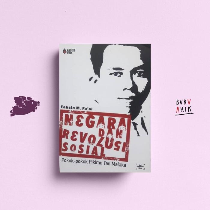 Jual Negara dan Revolusi Sosial: Pokok-pokok Pemikiran Tan Malaka ...