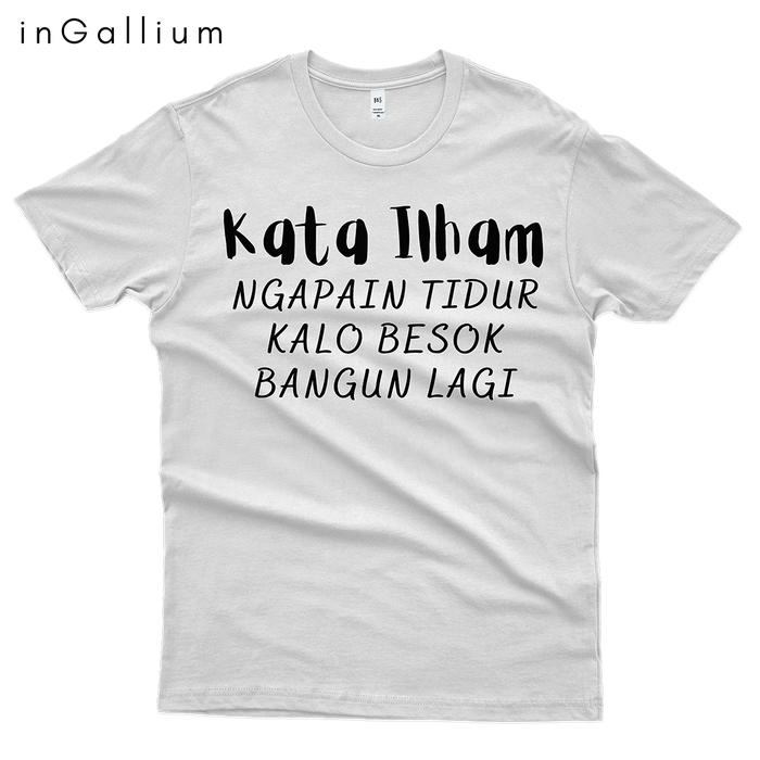 Gambar Kaos Kata Lucu (Meme) - Kata ilham Windah basudara 2 - T-Shirt / 24s - Putih, S dari inGallium undefined 4 Tokopedia