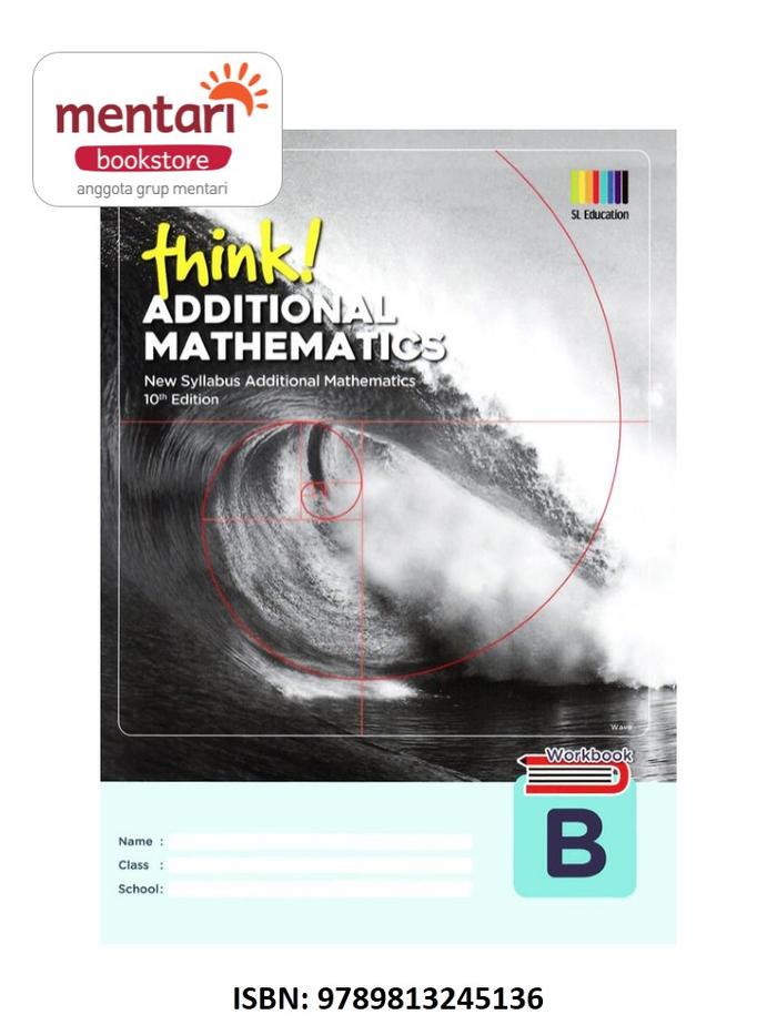 Gambar Think! Additonal Mathematics Secondary Workbook A 10E - Part B dari MentariBookstoreKelapaGading undefined Tokopedia