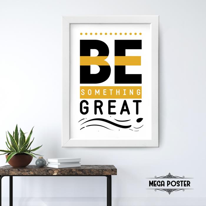 Gambar Poster Inspiratif - BE SOMETHING GREAT - Hiasan dinding - Wall Decor - Putih dari Mega poster undefined Tokopedia