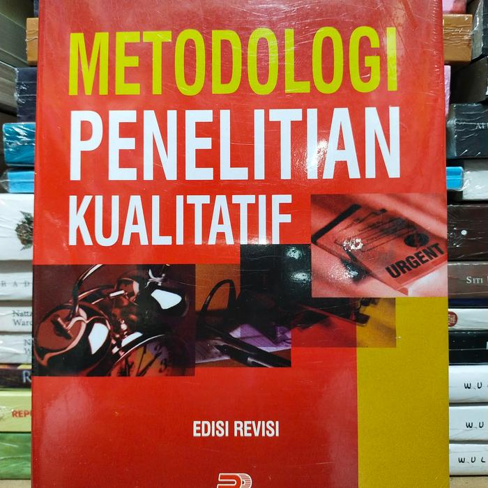 Jual Buku METODOLOGI PENELITIAN KUALITATIF Edisi Revisi Prof.Lexy J ...