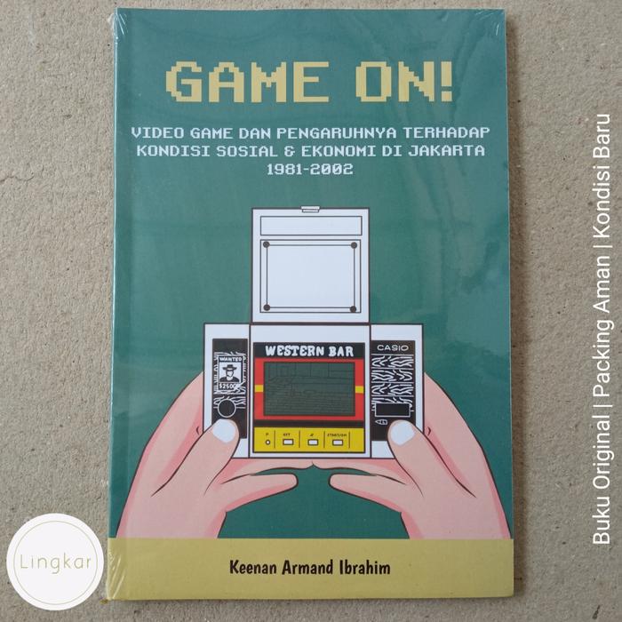 Gambar Game On! Video Game dan Pengaruhnya Terhadap Kondisi Sosial & Ekonomi dari Lingkar Buku undefined Tokopedia