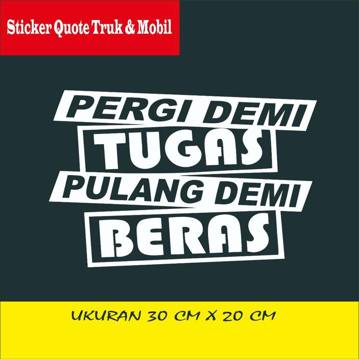 Gambar Cutting Stiker Kaca Truk/Mobil Pergi Demi Tugas Pulang Lucu - Putih dari aerogroup_NEW undefined Tokopedia