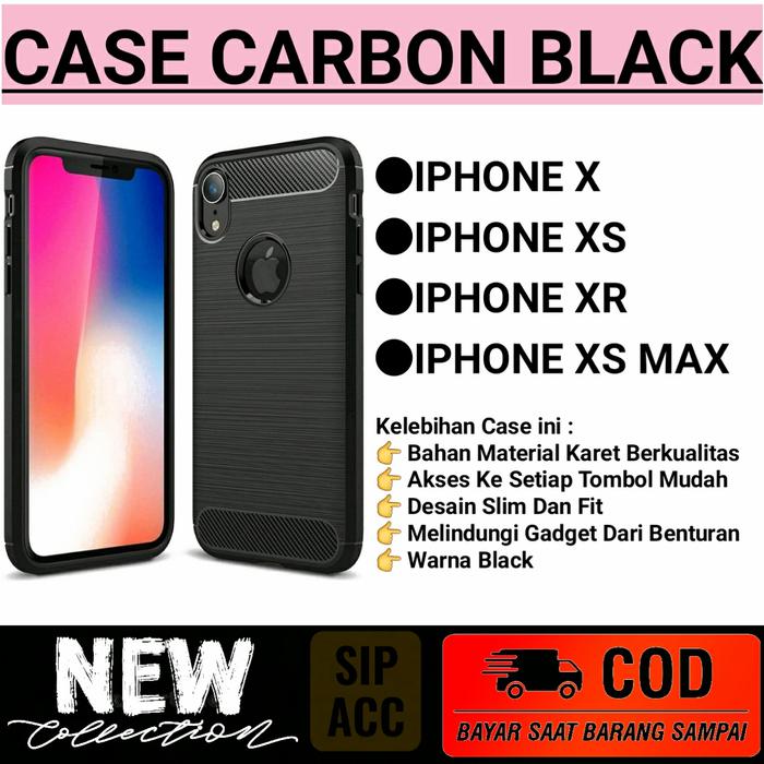 IPHONE X XR XS MAX CASE SILICON CARBON SOFTCASE CASING SLIM BLACK IPHONE  XS MAX