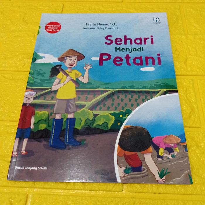 Gambar buku cerita anak, seri sehari menjadi, membentuk karakter kerja keras - petani dari Toko AA. Murah undefined Tokopedia